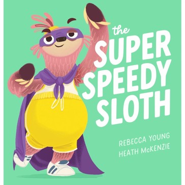 The Super Speedy Sloth (The Speedy Sloth #2) - Rebecca Young