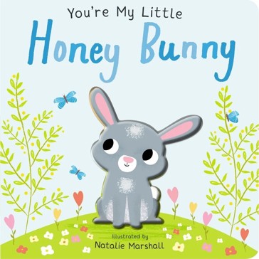 You're My Little Honey Bunny - Board Book