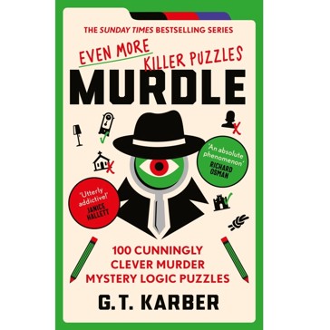Murdle: Even More Killer Puzzles - G.T. Karber