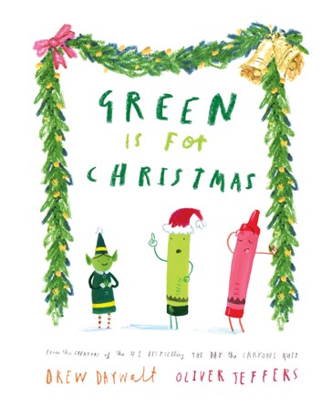 Green Is For Christmas - Drew Daywalt/Oliver Jeffers