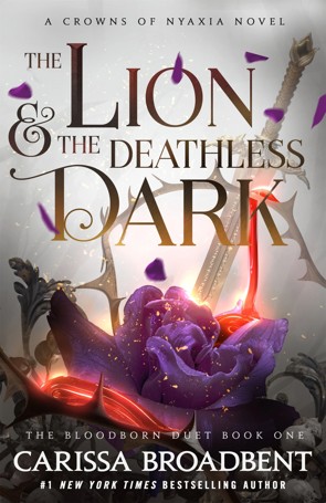 The Lion and the Deathless Dark: A Crowns of Nyaxia Novel by Carissa Broadbent - Book 1