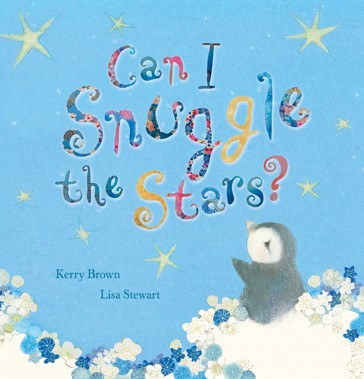 Can I Snuggle the Stars? by Kerry Brown - Book