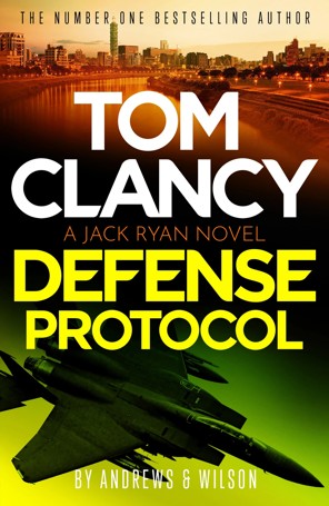 A Jack Ryan Novel: Tom Clancy Defense Protocol by Andrews and Wilson - Book