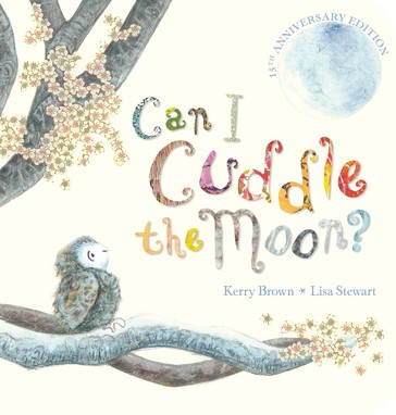 Can I Cuddle The Moon? - Kerry Brown