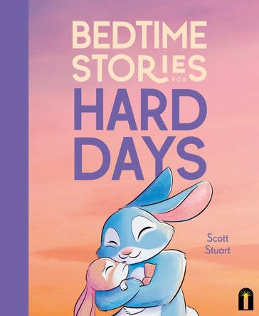 Bedtime Stories For Hard Days - Scott Stuart