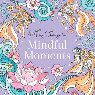 Happy Thoughts: Mindful Moments - Book