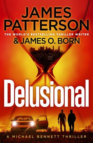Delusional by James Patterson and James O. Born - Book