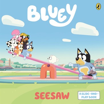 Bluey: Seesaw - A-Slide-and-Play Book