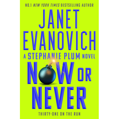 Now or Never: Thirty-One On The Run A Stephanie Plum Novel by Janet Evanovich - Book