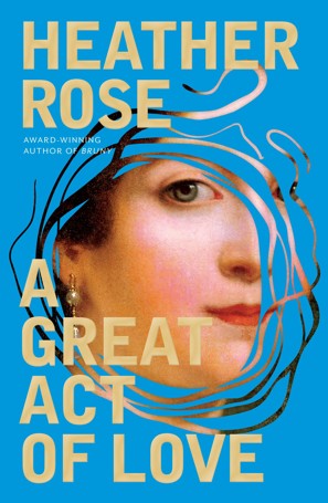 A Great Act of Love by Heather Rose - Book