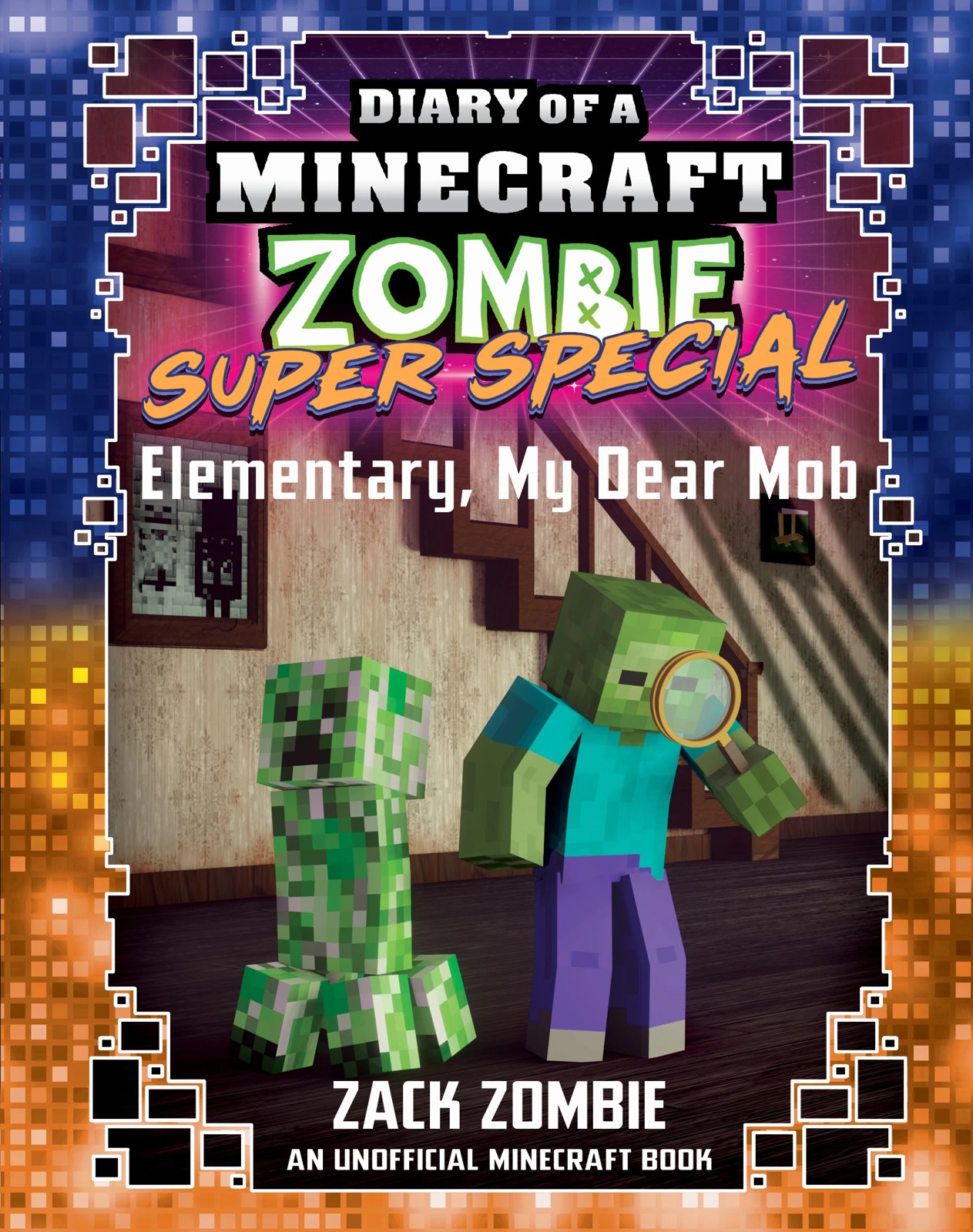 Diary of a Minecraft Zombie Super Special: Extraordinary Collection by Zack Zombie - Book 5 of 5