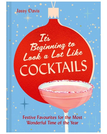 It's Beginning to Look a Lot Like Cocktails by Jassy Davis - Book