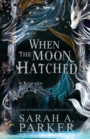 When the Moon Hatched by Sarah A. Parker - Book