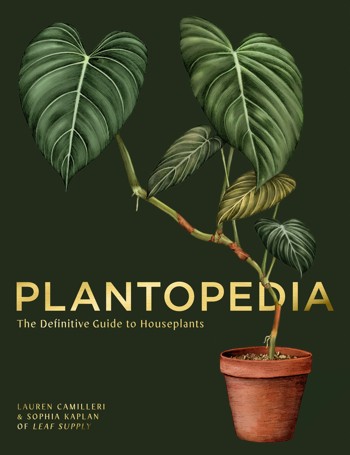 Plantopedia: The Definitive Guide to Houseplants by Lauren Camilleri and Sophia Kaplan - Book