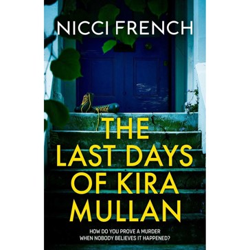 The Last Days of Kira Mullan by Nicci French - Book