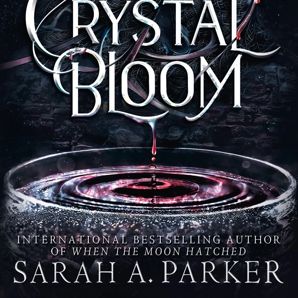 To Bleed A Crystal Bloom by Sarah A. Parker - Book product image