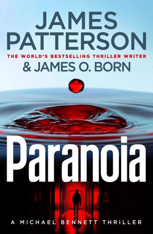 Paranoia by James Patterson and James O. Born - Book 17