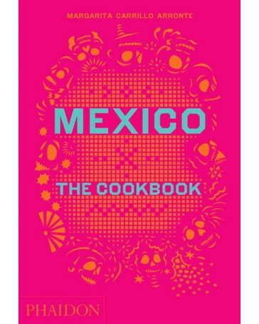Mexico: The Cookbook by Margarita Carrillo Arronte - Book