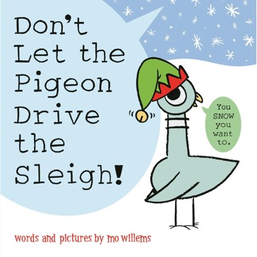 Don't Let the Pigeon Drive the Sleigh! by Mo Willems - Book