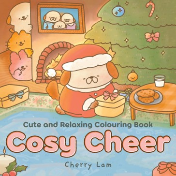 Cosy Cheer: Cute and Relaxing Colouring Book by Cherry Lam - Book