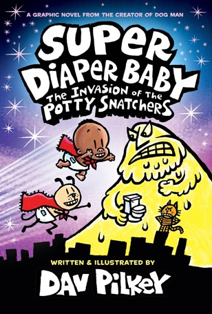 Super Diaper Baby 2: Invasion of the Potty Snatchers by Dav Pilkey