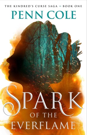 The Kindred's Curse Saga: Spark of the Everflame by Penn Cole - Book 1