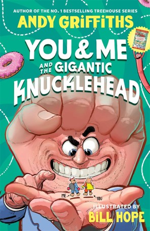 You & Me and the Gigantic Knucklehead by Andy Griffiths - Book