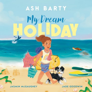 My Dream Holiday by Ash Barty and Jasmin McGaughey - Book