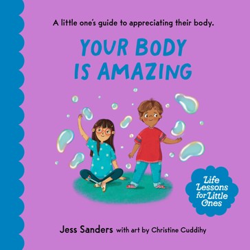 Life Lessons For Little Ones: Your Body is Amazing by Jess Sanders - Book