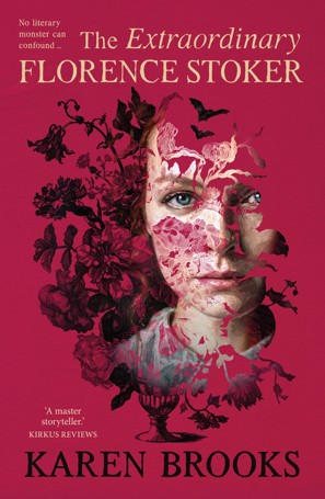 The Extraordinary Florence Stoker by Karen Brooks - Book