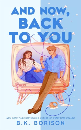 And Now, Back to You by B. K. Borison - Book