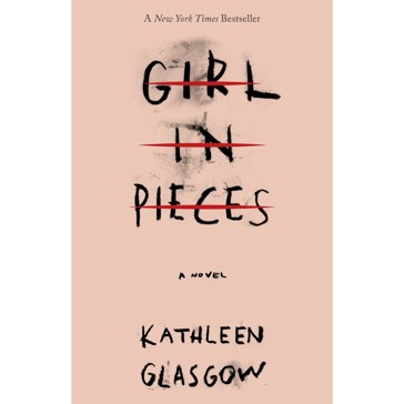 Girl In Pieces - Kathleen Glasgow