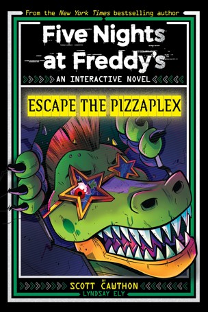 Five Nights at Freddy's An Interactive Novel: Escape the Pizzaplex by Scott Cawthon and Lyndsay Ely - Book