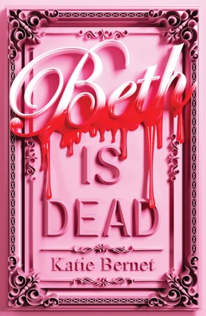 Beth Is Dead by Katie Bernet - Book
