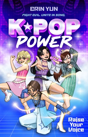 K-Pop Power: Raise Your Voice by Erin Yun - Book