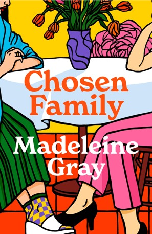 Chosen Family by Madeleine Gray - Book