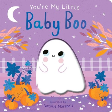 Youâ€™re My Little Baby Boo by Nicola Edwards - Book