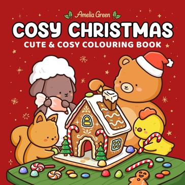 Cosy Christmas Cute and Cosy Colouring Book by Amelia Green - Book
