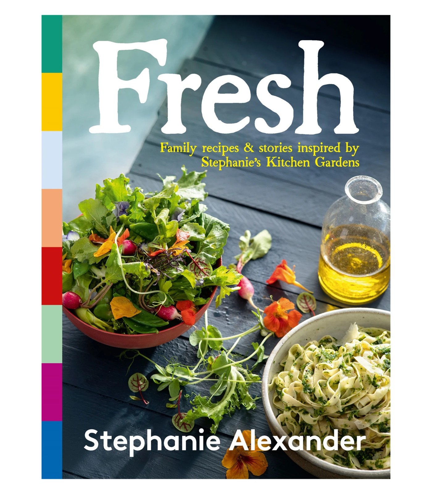 Fresh: Family Recipes & Stories Inspired By Stephanie’S Kitchen Gardens - Stephanie Alexander 5 of 5