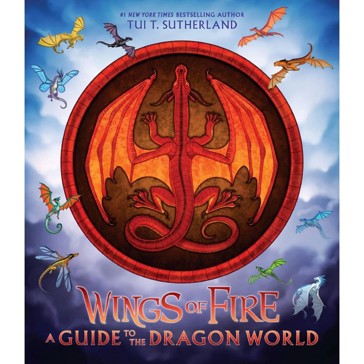 A Guide To The Dragon World (Wings Of Fire) - Tui T. Sutherland