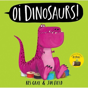 Oi Dinosaurs! by Kes Gray - Book