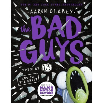 The Bad Guys Episode 13: Cut to the Chase by Aaron Blabey - Book