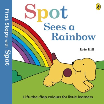 First Steps with Spot: Spot Sees a Rainbow by Eric Hill - Book