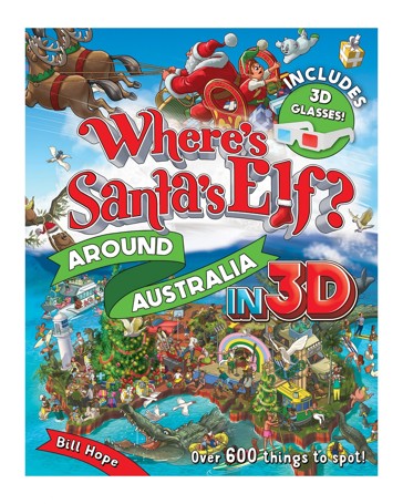 Where's Santa's Elf? Around Australia in 3D by Bill Hope - Book