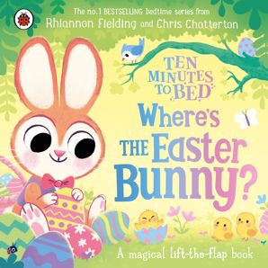Ten Minutes to Bed: Where's the Easter Bunny? by Rhiannon Fielding - Book