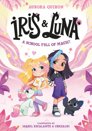 Iris and Luna: A School Full of Magic! by Aurora Quiron - Book