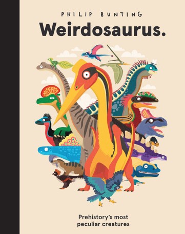 Weirdosaurus by Philip Bunting - Book