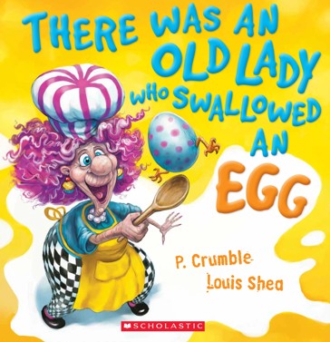 There Was An Old Lady Who Swallowed An Egg - P. Crumble
