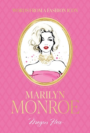 Words From a Fashion Icon: Marilyn Monroe by Megan Hess - Book