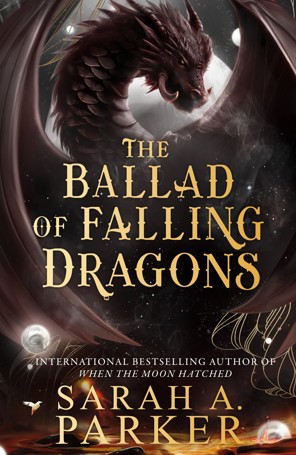 The Ballad of Falling Dragons by Sarah A. Parker - Book